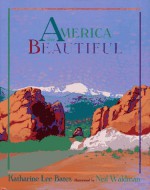 America the Beautiful - Katharine Lee Bates, Neil Waldman