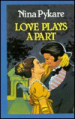 Love Plays a Part - Nina Coombs Pykare