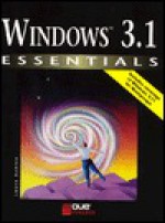 Windows 3.1 (Essentials (Que Paperback)) - John M. Preston, Donna M. Matherly