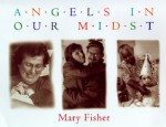 Angels In Our Midst - Mary Fisher