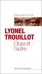 Objectif: l'autre - Lyonel Trouillot