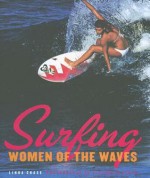 Surfing: Women of the Waves - Linda Chase