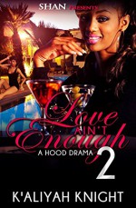 Love Ain't Enough 2: The Finale - K'Aliyah Knight