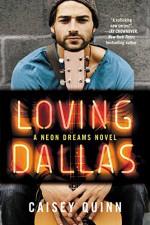 Loving Dallas: A Neon Dreams Novel - Caisey Quinn