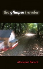 The Glimpse Traveler - Marianne Boruch