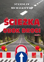 Sciezka obok drogi Czesc 1 - Michalkiewicz Stanislaw