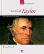 Zachary Taylor: Our Twelfth President - Carol Brunelli