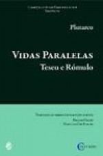 Vidas Paralelas: Teseu e Rómulo - Plutarch, Delfim Leão, Maria do Céu Fialho