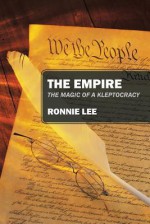 The Empire: The Magic of a Kleptocracy - Ronnie Lee