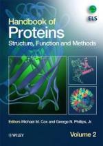 Handbook of Proteins: Structure, Function and Methods - Michael M. Cox