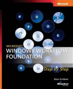 Microsoft® Windows® Workflow Foundation Step by Step - Kenn Scribner