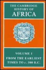 The Cambridge History of Africa - J. Desmond Clark