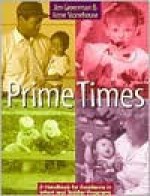 Prime Times: A Handbook For Excellence In Infant And Toddler Care - James T. Greenman