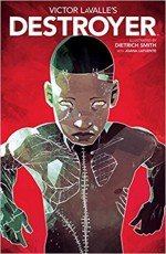 Victor LaValle's Destroyer - Dietrich Smith, Victor LaValle