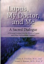 Lupus, My Doctor, and Me: A Sacred Dialogue - Dr. Stuart Kassan, Anita Fricklas