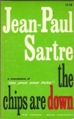 The Chips are Down (Les Jeux Sont Faits) - Jean-Paul Sartre, Louise Varèse