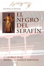 El Negro del Seraf N - Luis Vélez de Guevara, C George Peale, Javier J Gonz Lez Mart Nez