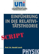 Einführung in die Relativitätstheorie: Physik (German Edition) - Harald Lesch