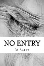 No Entry - M. Sarki