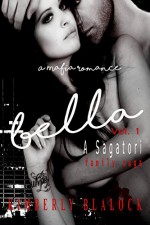Bella (A Sagatori family saga Mafia Romance Book 1) - Kimberly Blalock, April Newman