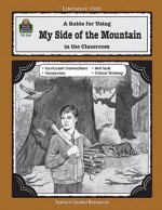 A Guide for Using My Side of the Mountain in the Classroom (Literature Unit) - Debra Housel