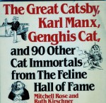 The Great Catsby, Karl Manx, Genghis Cat and 90 Other Cat Immortals from the Feline Hall of Fame - Mitchell Rose