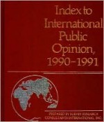 Index to International Public Opinion 1990-1991 - Elizabeth Hann Hastings, Philip K. Hastings