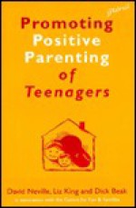 Promoting Positive Parenting of Teenagers - David Neville