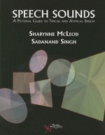 Speech Sounds: A Pictorial Guide to Typical and Atypical Speech - Sharynne McLeod, Sadanand Singh