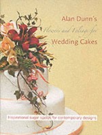 Flowers And Foliage For Wedding Cakes - Alan Dunn