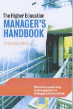 The Higher Education Manager's Handbook - Peter McCaffery