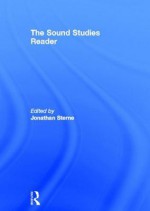 The Sound Studies Reader - Jonathan Sterne