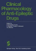 Clinical Pharmacology of Anti-Epileptic Drugs: Workshop on the Determination of Anti-Epileptic Drugs in Body Fluid II (Wodadibof II) Held in Bethel, Bielefeld, Germany, 24 - 25 May, 1974 - Howard Schneider, D. Janz, C. Gardner-Thorpe