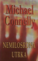 Nemilosrdna utrka - Michael Connelly, Vesna Valenčić