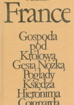 Gospoda pod Królową Gęsią Nóżką. Poglądy Księdza Hieronima Coignarda - Jan Sten, Franciszek Mirandola, Anatol France