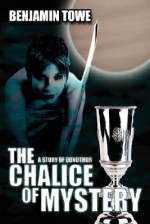 Chalice of Mystery - Benjamin Towe