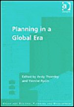 Planning in a Global Era (Urban and Regional Planning and Development Series) - Yvonne Rydin