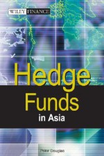 Hedge Funds in Asia - Peter Douglas