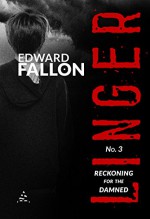 Linger 3: Reckoning for the Damned (A Linger Thriller) - Edward Fallon, Tim Tresslar