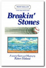 Breakin' Stones (Books Boys Want to Read) - Robert Holland