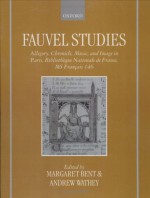 Fauvel Studies: Allegory, Chronicle, Music, And Image In Paris, Bibliothèque Nationale De France, Ms Français 146 - MARGARET BENT, Wathey Bent