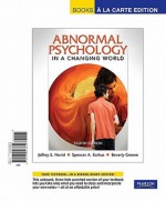 Abnormal Psychology in a Changing World, Books a la Carte Edition - Jeffrey S. Nevid, Spencer A. Rathus, Beverly Greene