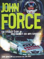 John Force: The Straight Story of Drag Racing's 300-MPH Superstar - Erik Arneson, Jon Asher