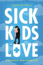 Sick Kids in Love - Hannah Moskowitz