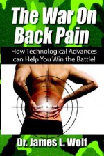 The War on Back Pain - James L. Wolf