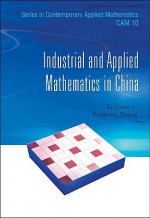 Industrial and Applied Mathematics in China - Tatsien Li, Pingwen Zhang