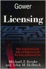 Licensing: [The International Sale Of Patents And Technical Knowhow] - Michael Z. Brooke