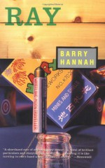 Ray - Barry Hannah