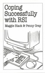 Coping Successfully with RSI - Maggie Black, Penny Gray