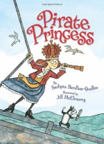 Pirate Princess - Sudipta Bardhan-Quallen, Jill McElmurry